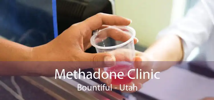 Methadone Clinic Bountiful - Utah