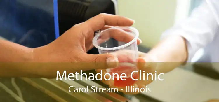 Methadone Clinic Carol Stream - Illinois