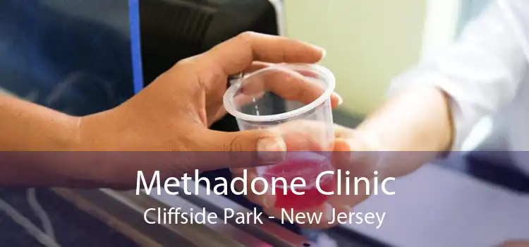 Methadone Clinic Cliffside Park - New Jersey