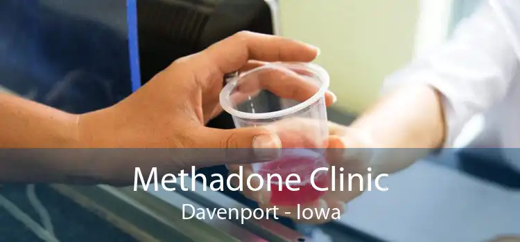 Methadone Clinic Davenport - Iowa