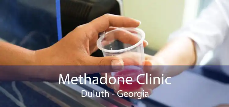 Methadone Clinic Duluth - Georgia