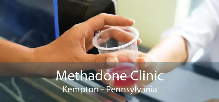 Methadone Clinic Kempton - Pennsylvania
