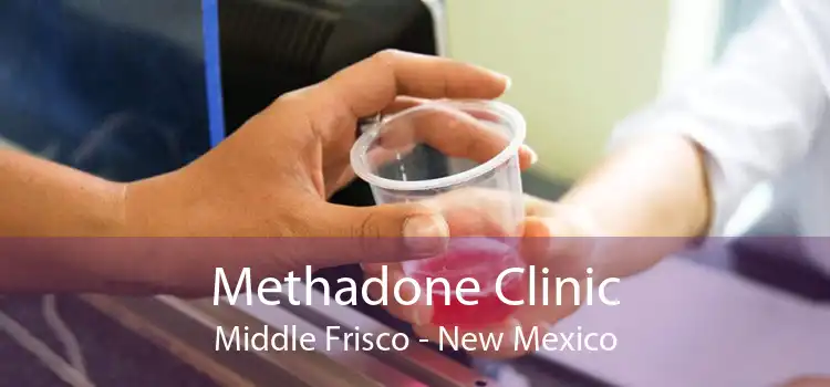 Methadone Clinic Middle Frisco - New Mexico