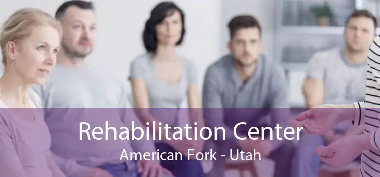 Rehabilitation Center American Fork - Utah