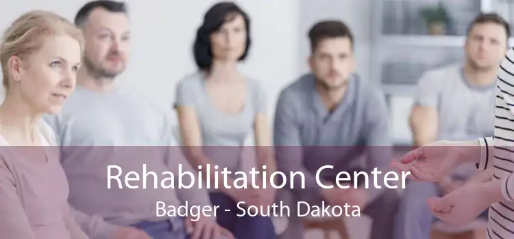 Rehabilitation Center Badger - South Dakota