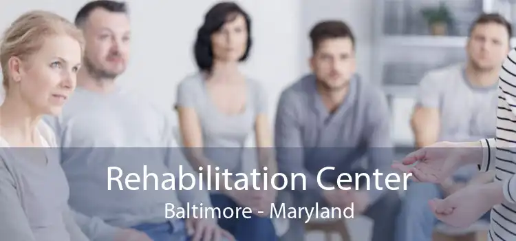 Rehabilitation Center Baltimore - Maryland
