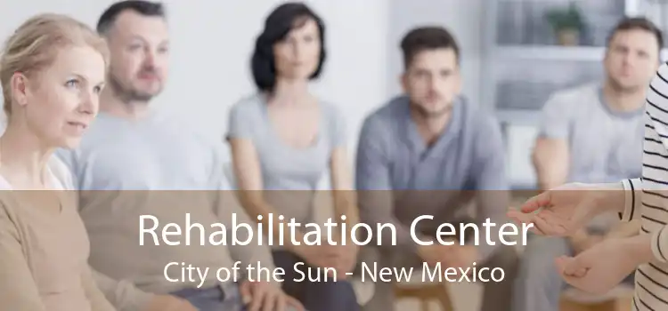 Rehabilitation Center City of the Sun - New Mexico