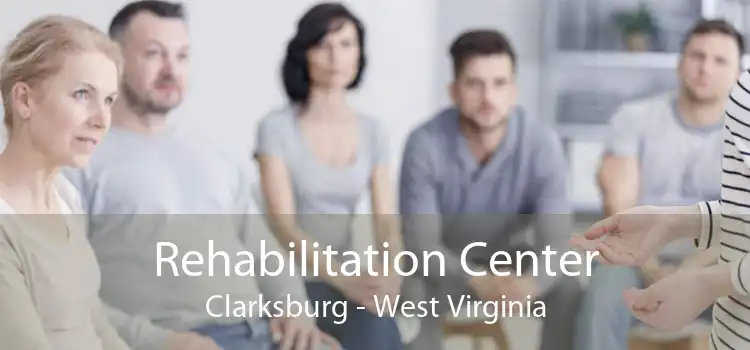 Rehabilitation Center Clarksburg - West Virginia