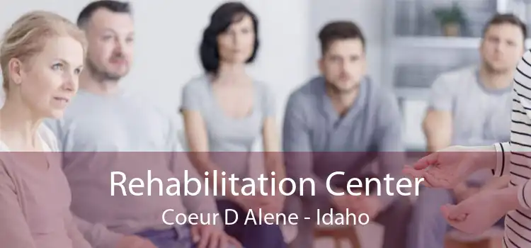 Rehabilitation Center Coeur D Alene - Idaho