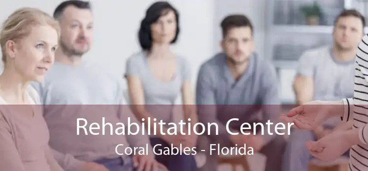 Rehabilitation Center Coral Gables - Florida