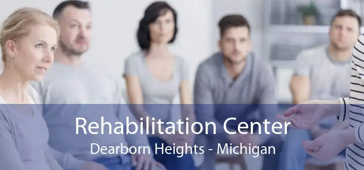 Rehabilitation Center Dearborn Heights - Michigan