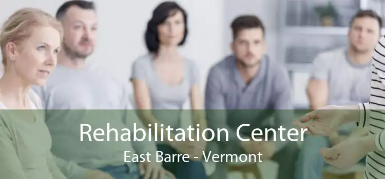 Rehabilitation Center East Barre - Vermont