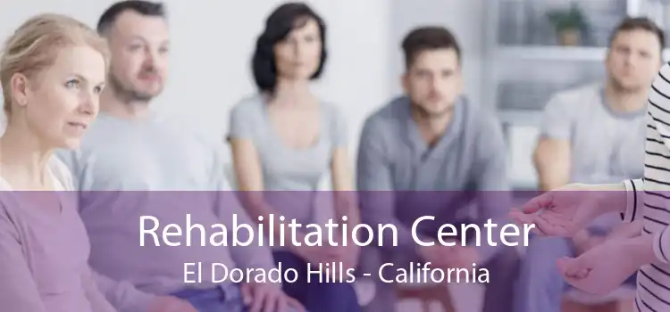 Rehabilitation Center El Dorado Hills - California