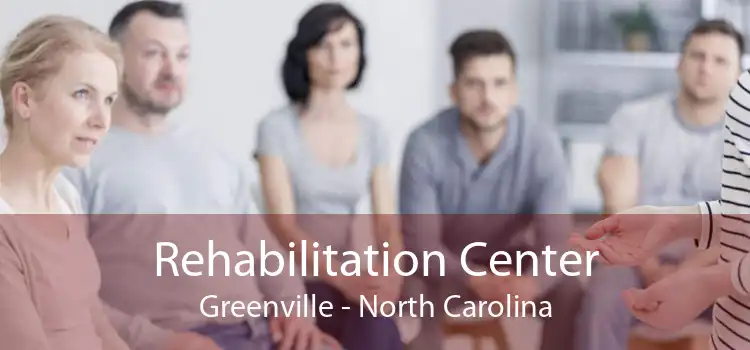 Rehabilitation Center Greenville - North Carolina