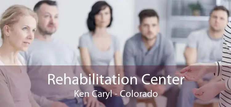 Rehabilitation Center Ken Caryl - Colorado