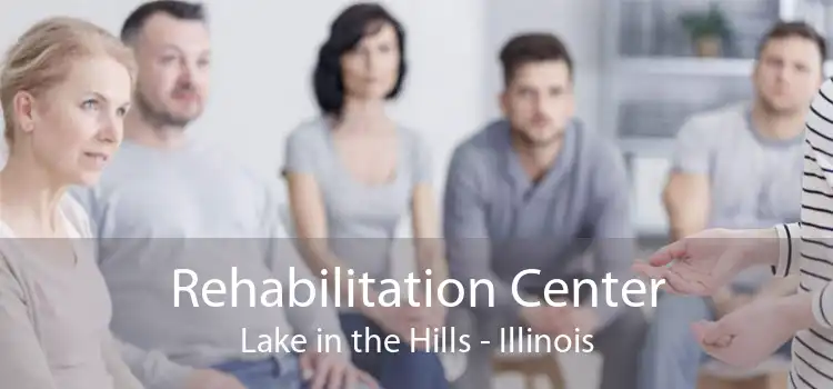 Rehabilitation Center Lake in the Hills - Illinois