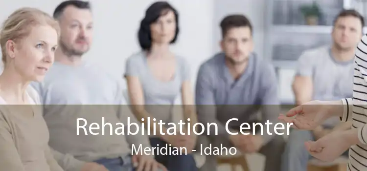Rehabilitation Center Meridian - Idaho