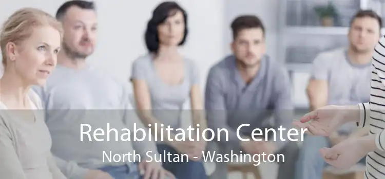 Rehabilitation Center North Sultan - Washington