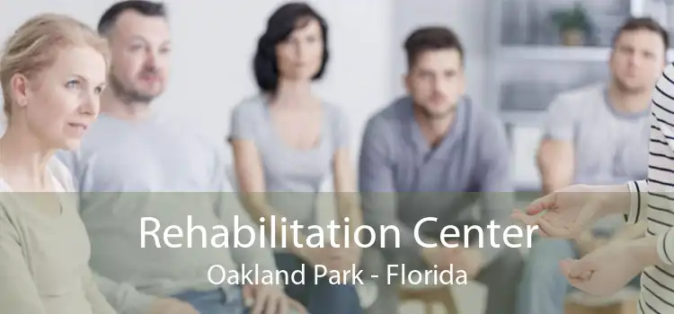 Rehabilitation Center Oakland Park - Florida