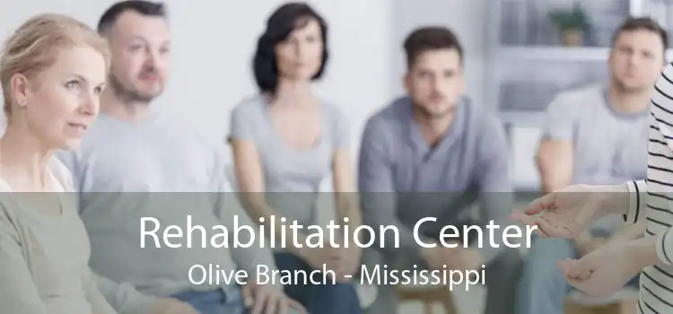 Rehabilitation Center Olive Branch - Mississippi