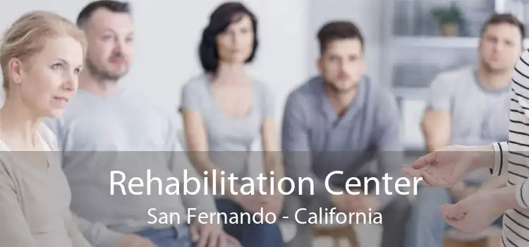 Rehabilitation Center San Fernando - California