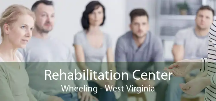 Rehabilitation Center Wheeling - West Virginia