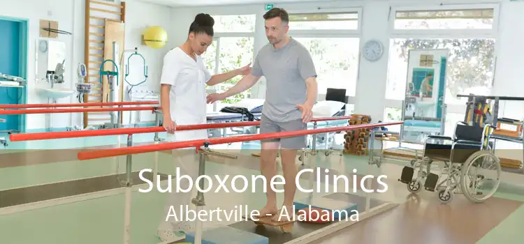 Suboxone Clinics Albertville - Alabama