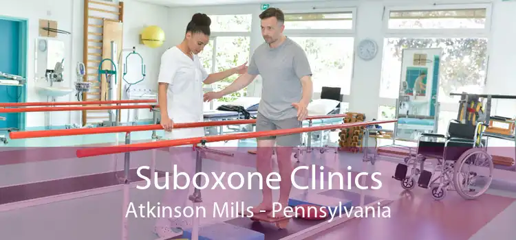 Suboxone Clinics Atkinson Mills - Pennsylvania