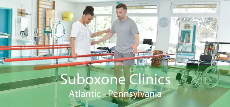 Suboxone Clinics Atlantic - Pennsylvania