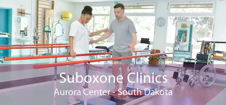 Suboxone Clinics Aurora Center - South Dakota