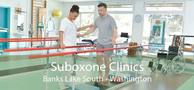 Suboxone Clinics Banks Lake South - Washington