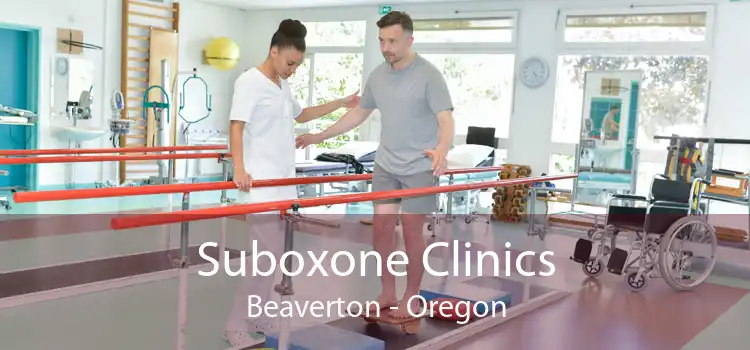 Suboxone Clinics Beaverton - Oregon