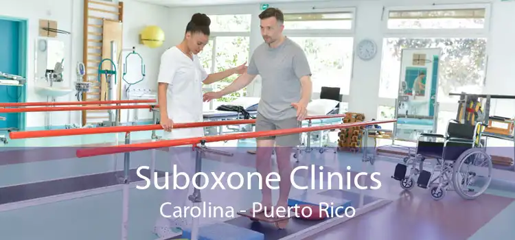 Suboxone Clinics Carolina - Puerto Rico