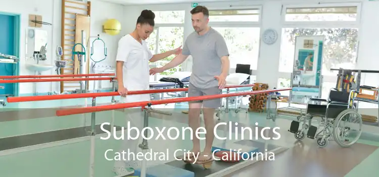 Suboxone Clinics Cathedral City - California