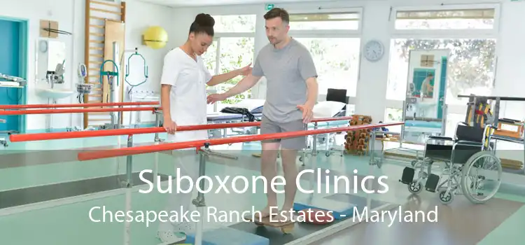 Suboxone Clinics Chesapeake Ranch Estates - Maryland