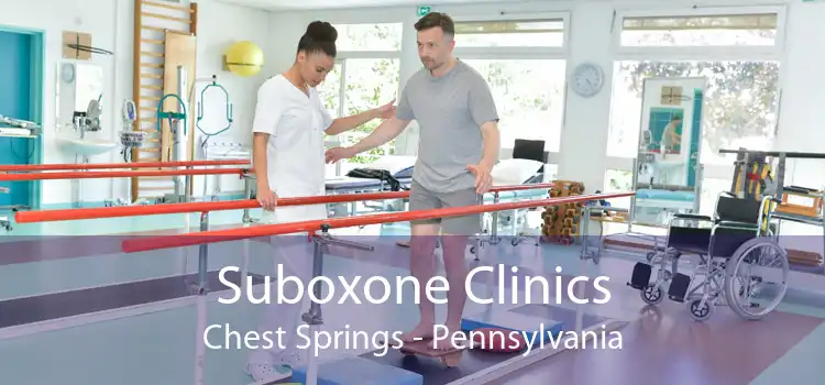 Suboxone Clinics Chest Springs - Pennsylvania