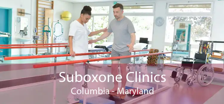 Suboxone Clinics Columbia - Maryland