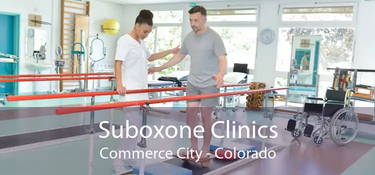 Suboxone Clinics Commerce City - Colorado
