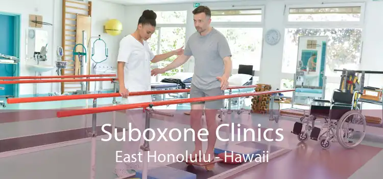 Suboxone Clinics East Honolulu - Hawaii