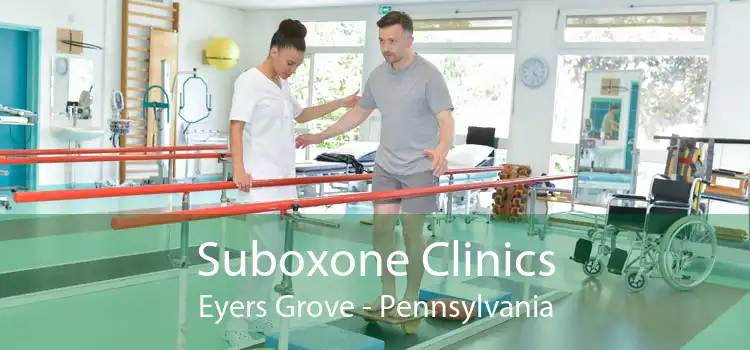 Suboxone Clinics Eyers Grove - Pennsylvania