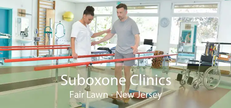 Suboxone Clinics Fair Lawn - New Jersey