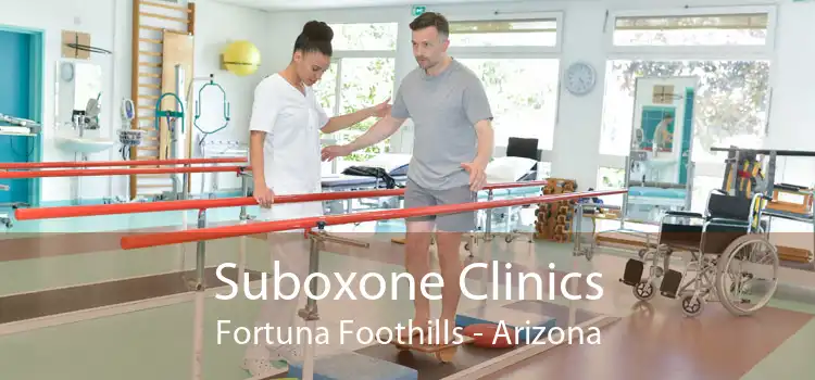 Suboxone Clinics Fortuna Foothills - Arizona