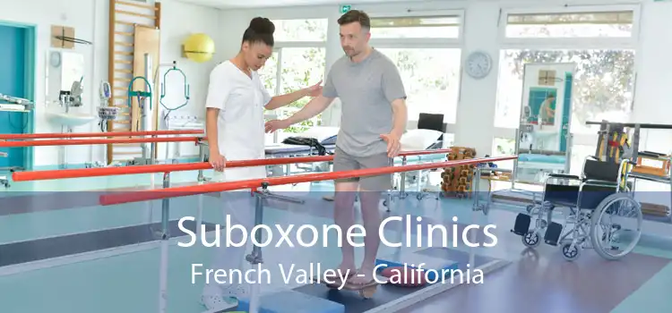 Suboxone Clinics French Valley - California