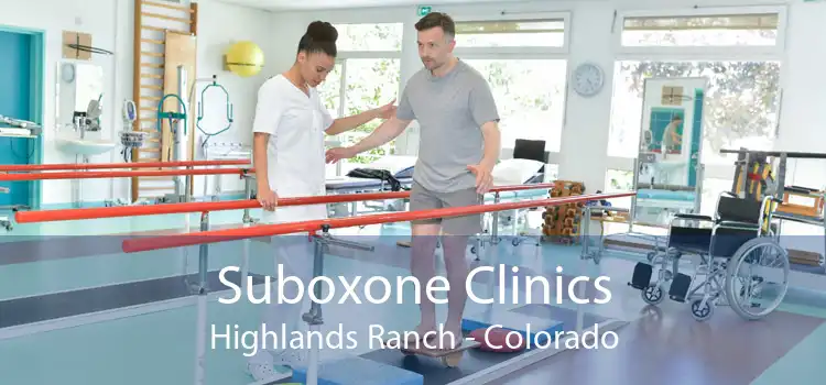 Suboxone Clinics Highlands Ranch - Colorado