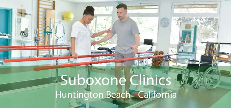 Suboxone Clinics Huntington Beach - California