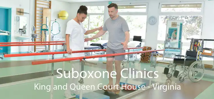 Suboxone Clinics King and Queen Court House - Virginia