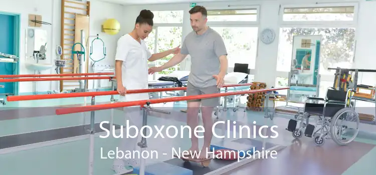 Suboxone Clinics Lebanon - New Hampshire