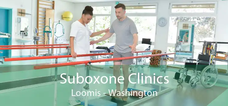 Suboxone Clinics Loomis - Washington