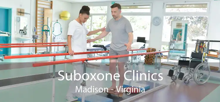 Suboxone Clinics Madison - Virginia