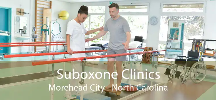 Suboxone Clinics Morehead City - North Carolina